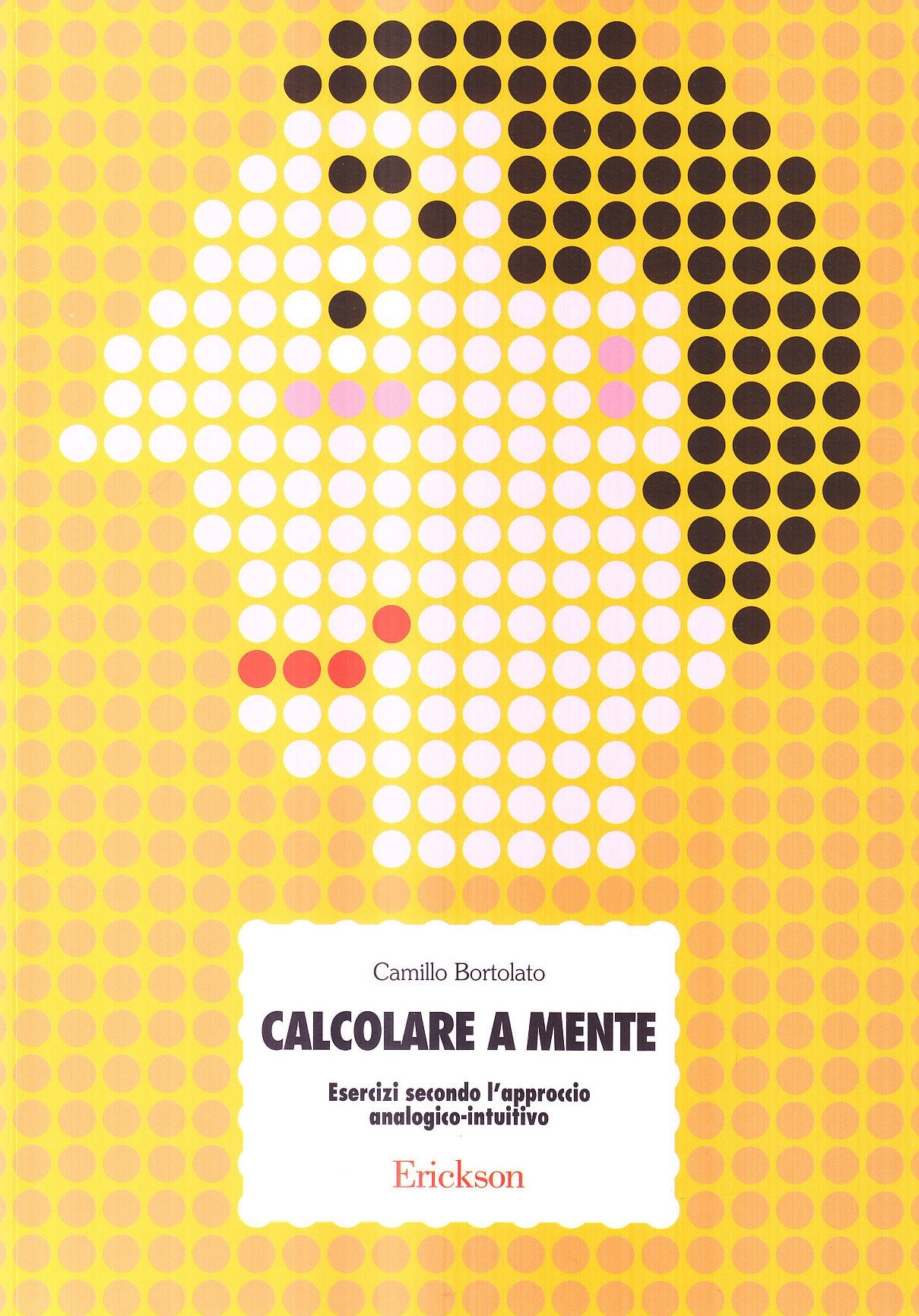 Calcolare a mente. Esercizi secondo l'approccio analogico-intuitivo book