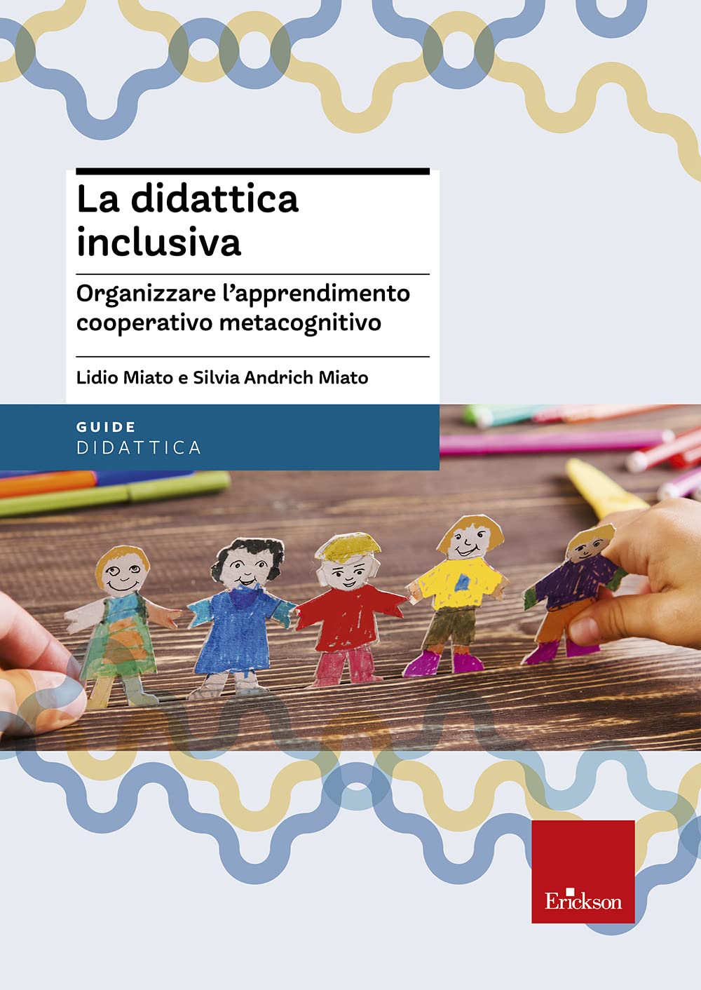 La didattica inclusiva. Organizzare l'apprendimento cooperativo metacognitivo Education & Training