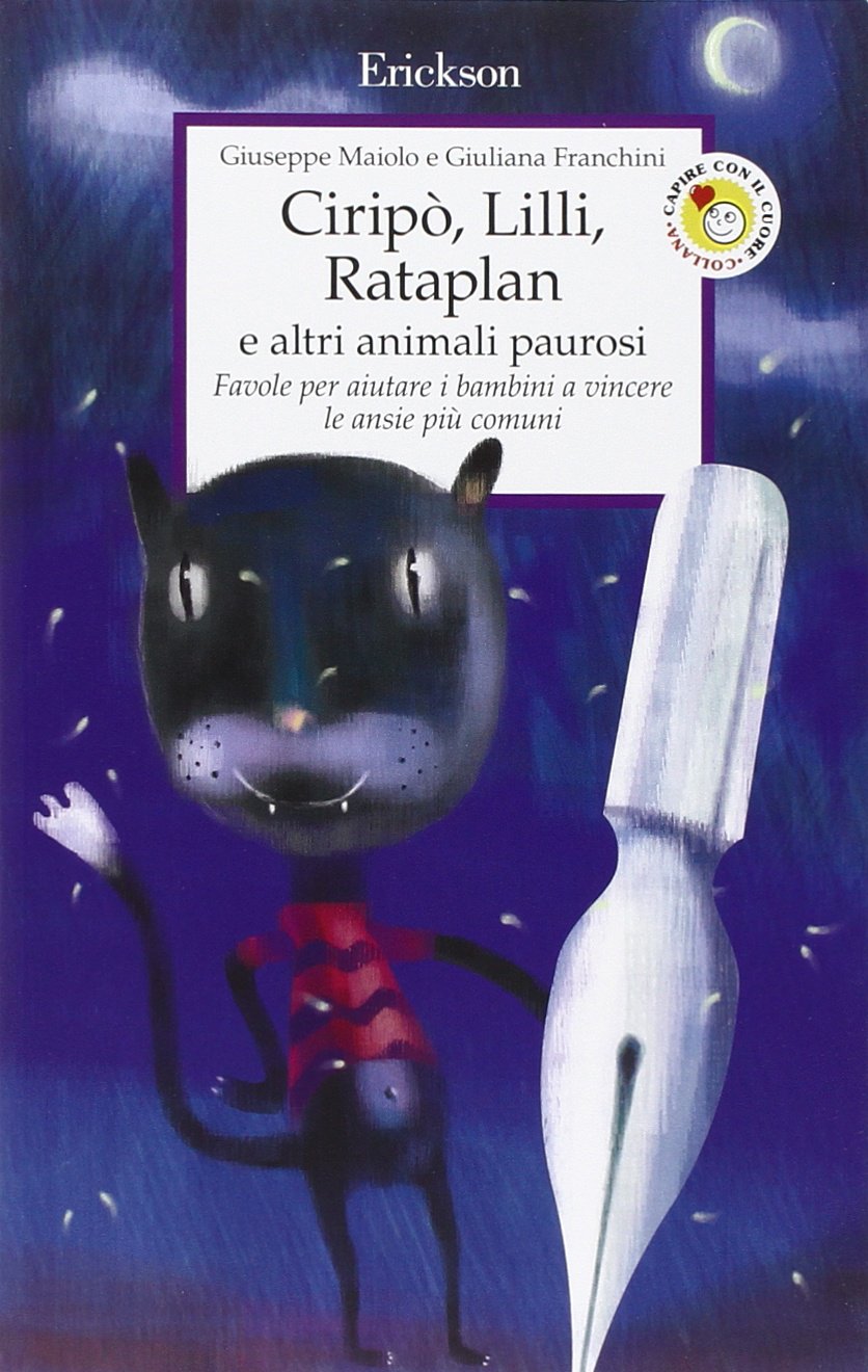 Ciripò, Lilli, Rataplan e altri animali paurosi. Favole per aiutare i bambini a vincere le ansie più comuni book