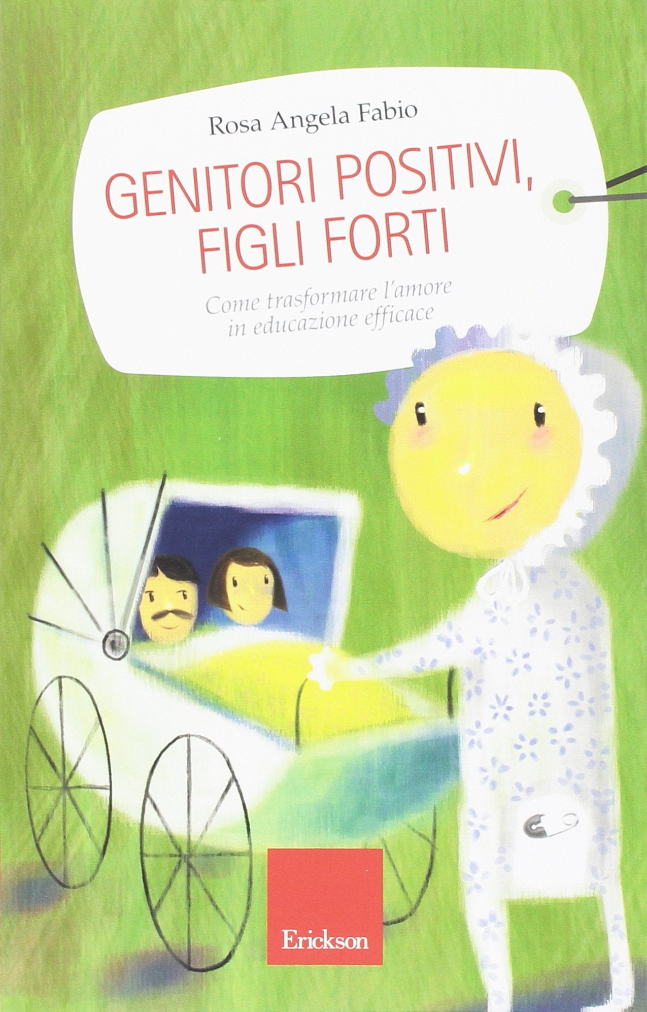 Genitori positivi, figli forti. Come trasformare l'amore in educazione efficace Parents & Children