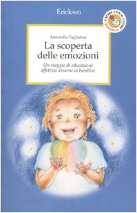 La scoperta delle emozioni. Un viaggio di educazione affettiva assieme ai bambini Education & Training