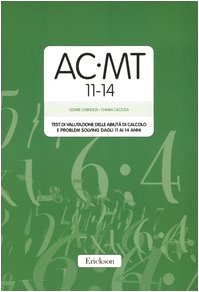 AC-MT 11-14. Test di valutazione delle abilità di calcolo e problem solving dagli 11 ai 14 anni. Con protocolli book