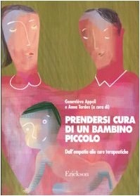 Prendersi cura di un bambino piccolo. Dall'empatia alle cure terapeutiche book