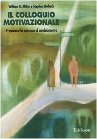Il colloquio motivazionale. Preparare la persona al cambiamento book