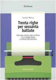 Trenta righe per sessanta battute. Dal tema classico alla scrittura di un saggio breve o articolo giornalistico book