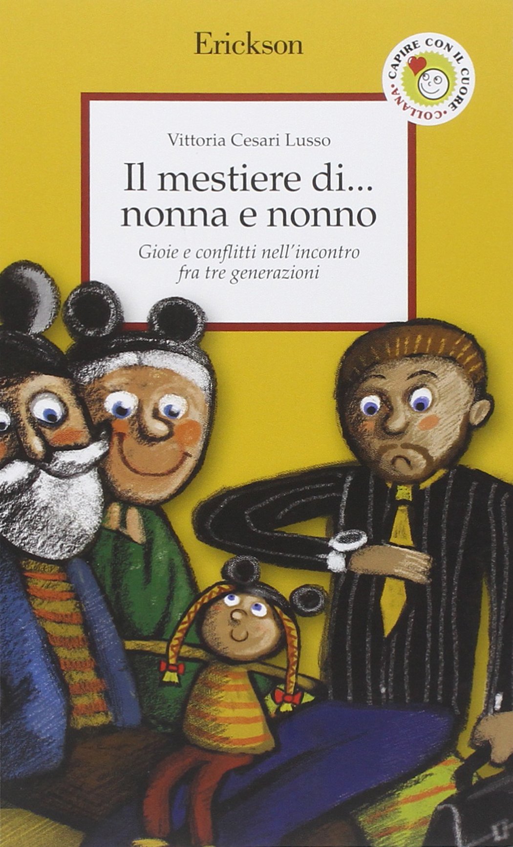 Il mestiere di... nonna e nonno. Gioie e conflitti nell'incontro fra tre generazioni book