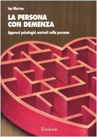 La persona con demenza. Approcci psicologici centrati sulla persona book