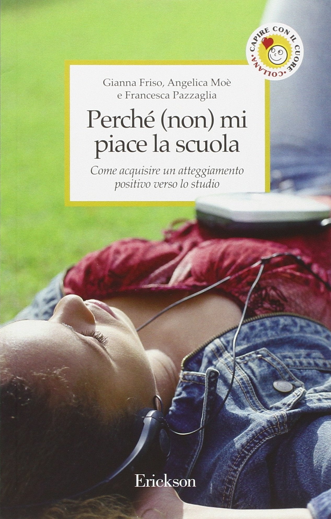 Perché (non) mi piace la scuola. Come acquisire un atteggiamento positivo verso lo studio book