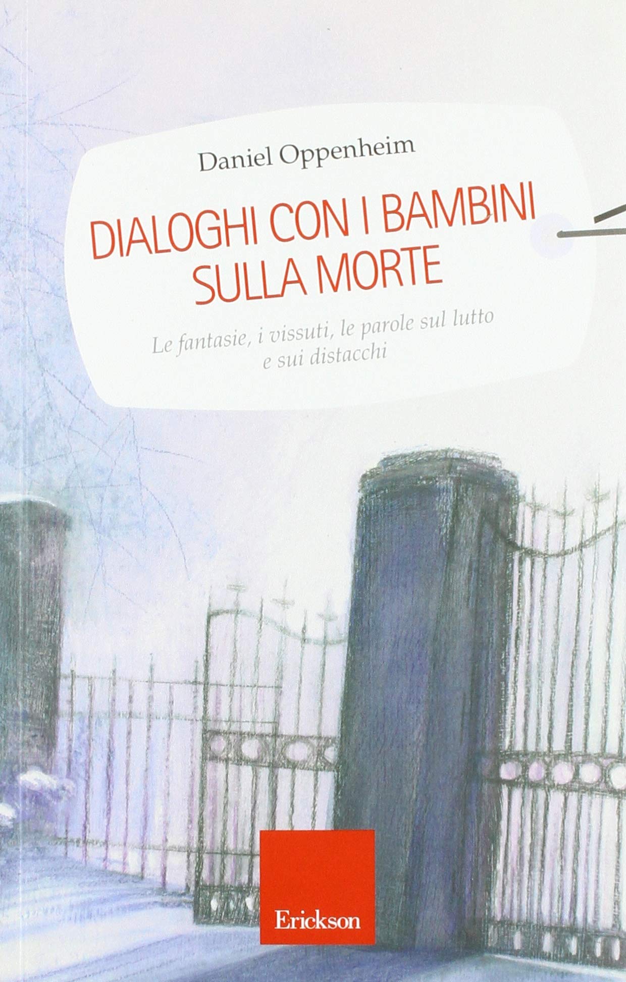 Dialoghi con i bambini sulla morte. Le fantasie, i vissuti, le parole sul lutto e sui distacchi book