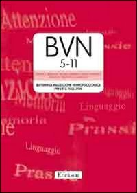 BVN 5-11. Batteria di valutazione neuropsicologica per l'età evolutiva. Con CD-ROM book