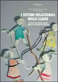 I sistemi relazionali nella classe. Gestire le interazioni secondo l'approccio psicologico di Palo Alto book