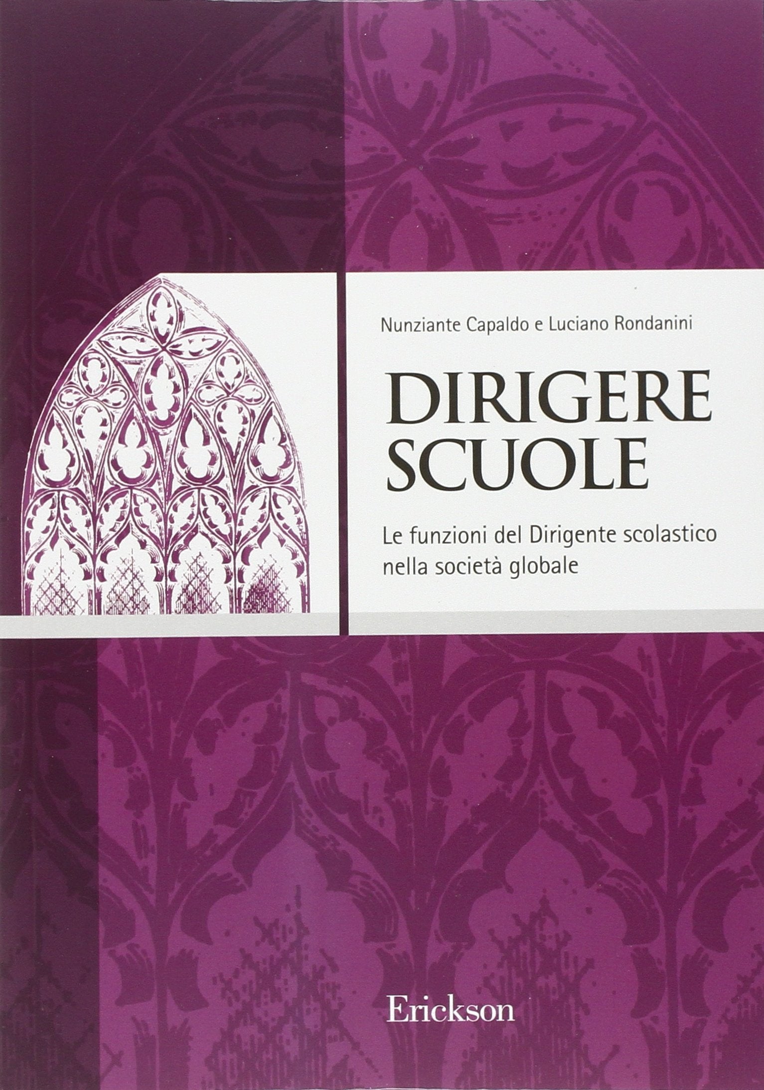 Dirigere scuole. Le funzioni del dirigente scolastico nella società globale book