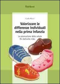 Valorizzare le differenze individuali nella prima infanzia. La promozione della salute fin dall'asilo nido book