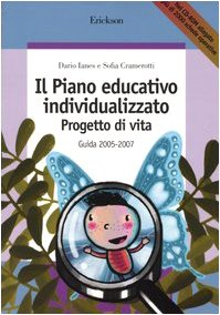 Il piano educativo individualizzato. Progetto di vita. Guida 2005-2007. Con CD-ROM book