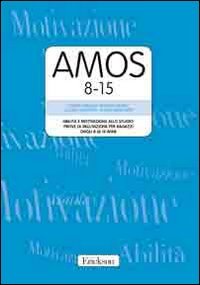 AMOS 8-15. Abilità e motivazione allo studio: prove di valutazione per ragazzi dagli 8 ai 15 anni. Manuale e protocolli book