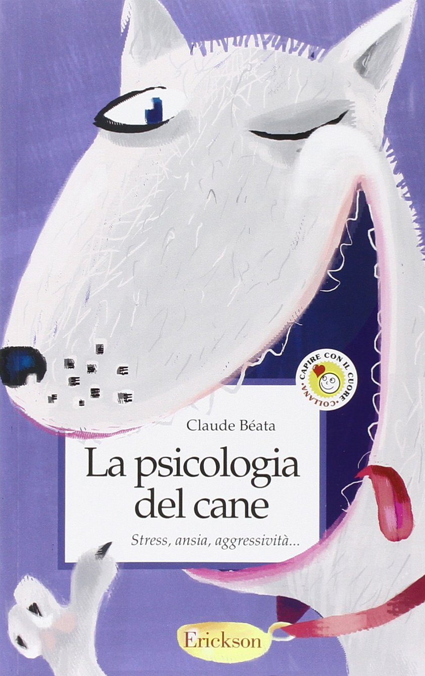 La psicologia del cane. Stress, ansia, aggressività... book