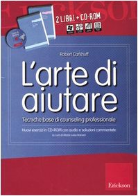 L'arte di aiutare nel metodo di Carkhuff. Tecniche base di counseling professionale: esercizi con audio e soluzioni commentate. Kit. Con CD-ROM Social Sciences