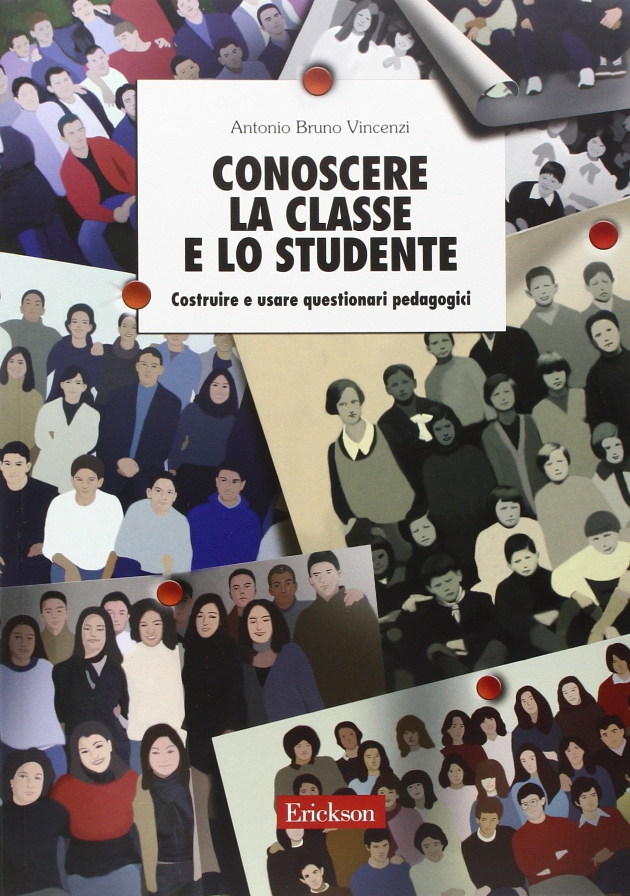 Conoscere la classe e lo studente. Costruire e usare questionari pedagogici book