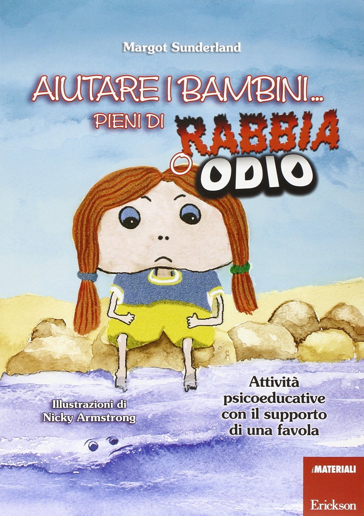Aiutare i bambini... pieni di rabbia o odio. Attività psicoeducative con il supporto di una favola Education & Training