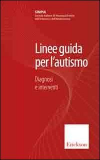 Linee guida per l'autismo. Diagnosi e interventi book