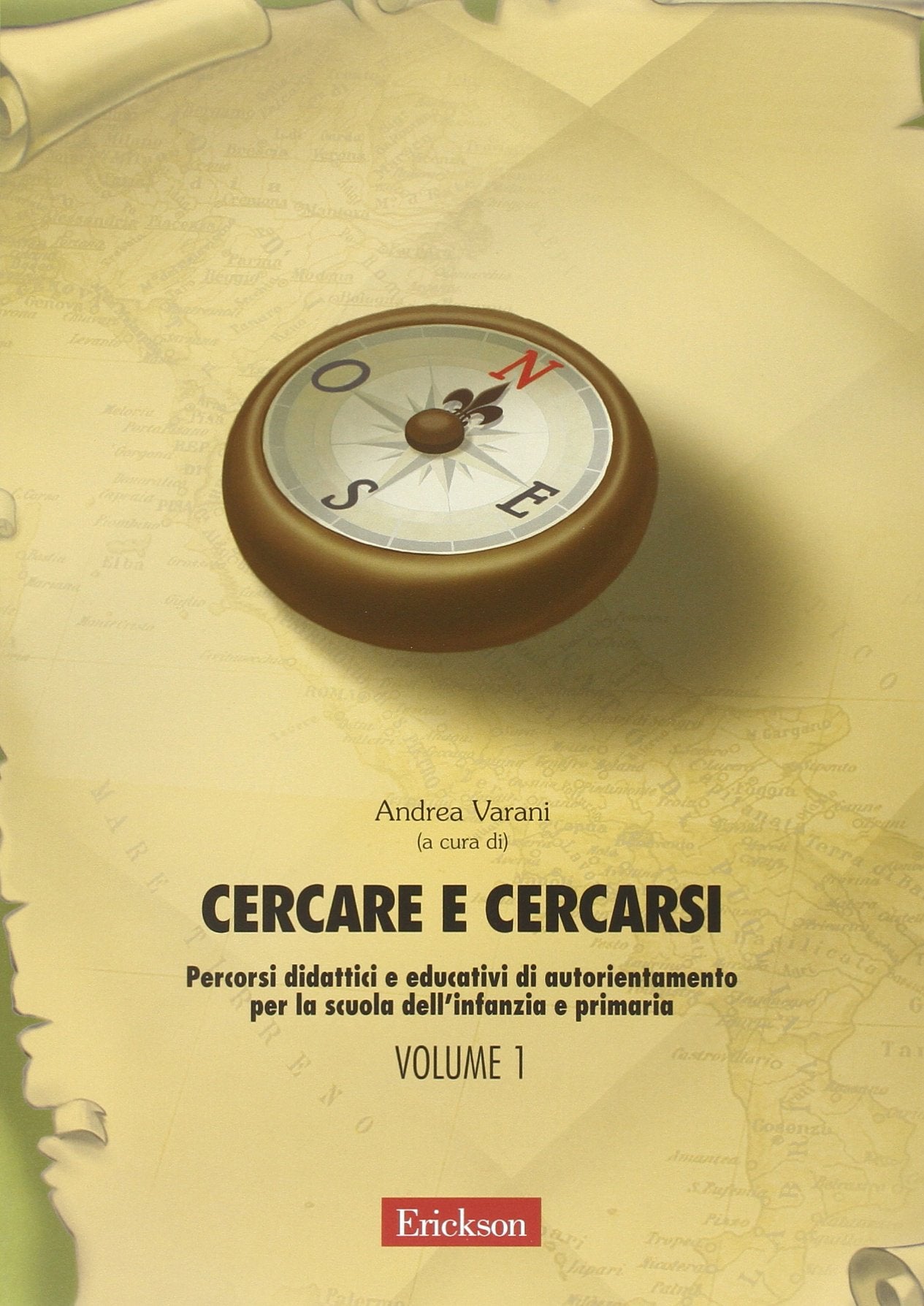 Cercare e cercarsi. Percorsi didattici e educativi di autorientamento per la scuola dell'infanzia e primaria (Vol. 1) book