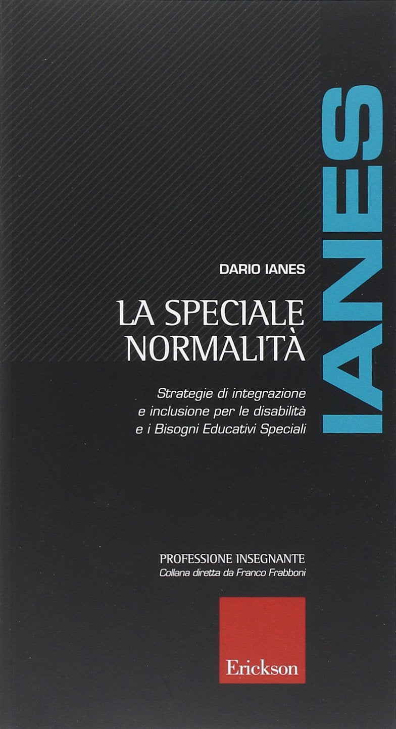La speciale normalità. Strategie di integrazione e inclusione per le disabilità e i bisogni educativi speciali book