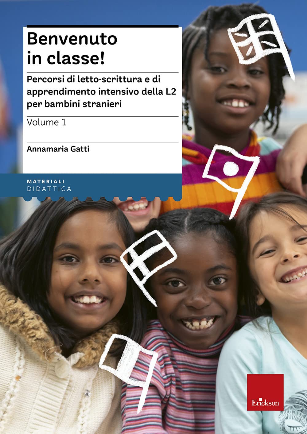 Benvenuto in classe! Percorsi di letto-scrittura e di apprendimento intensivo della L2 per bambini stranieri Politics & History