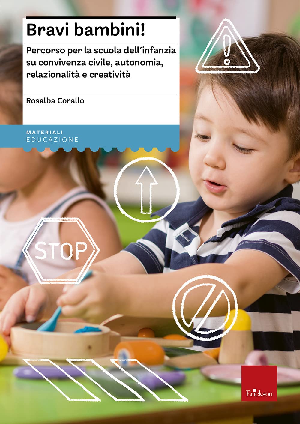 Bravi bambini! Percorso per la scuola dell'infanzia su convivenza civile, autonomia, relazionalità e creatività book