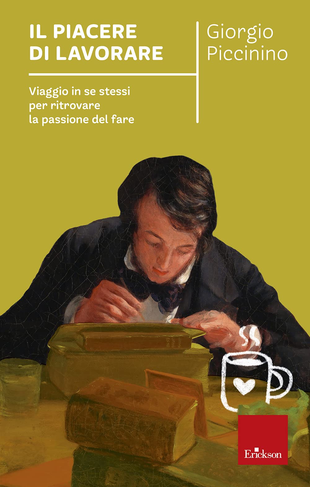 Il piacere di lavorare. Viaggio in se stessi per ritrovare la passione del fare Lifestyle