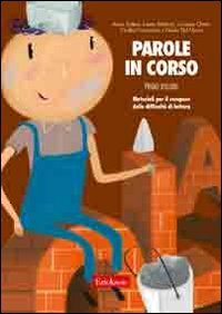 Parole in corso. Materiali per il recupero delle difficoltà di lettura. Con schede (Vol. 1) book