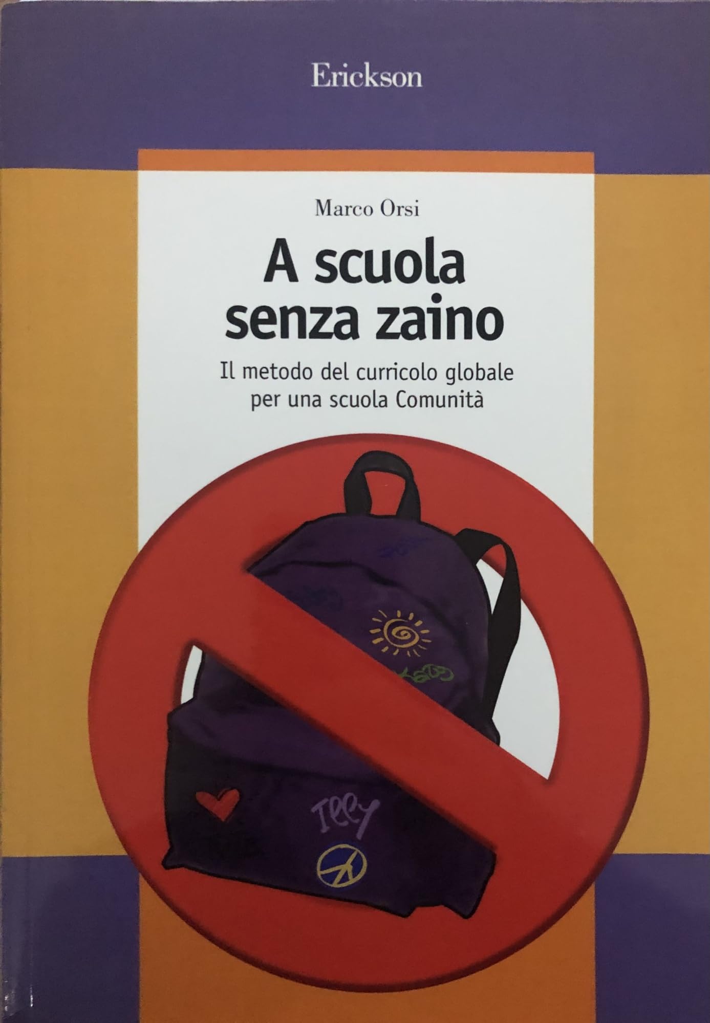 A scuola senza zaino. Il metodo del curricolo globale per una scuola comunità book