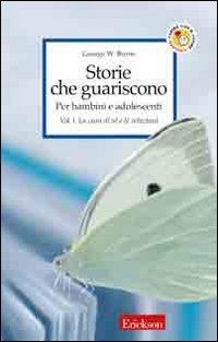 Storie che guariscono. Per bambini e adolescenti. La cura di sé e le relazioni (Vol. 1) book