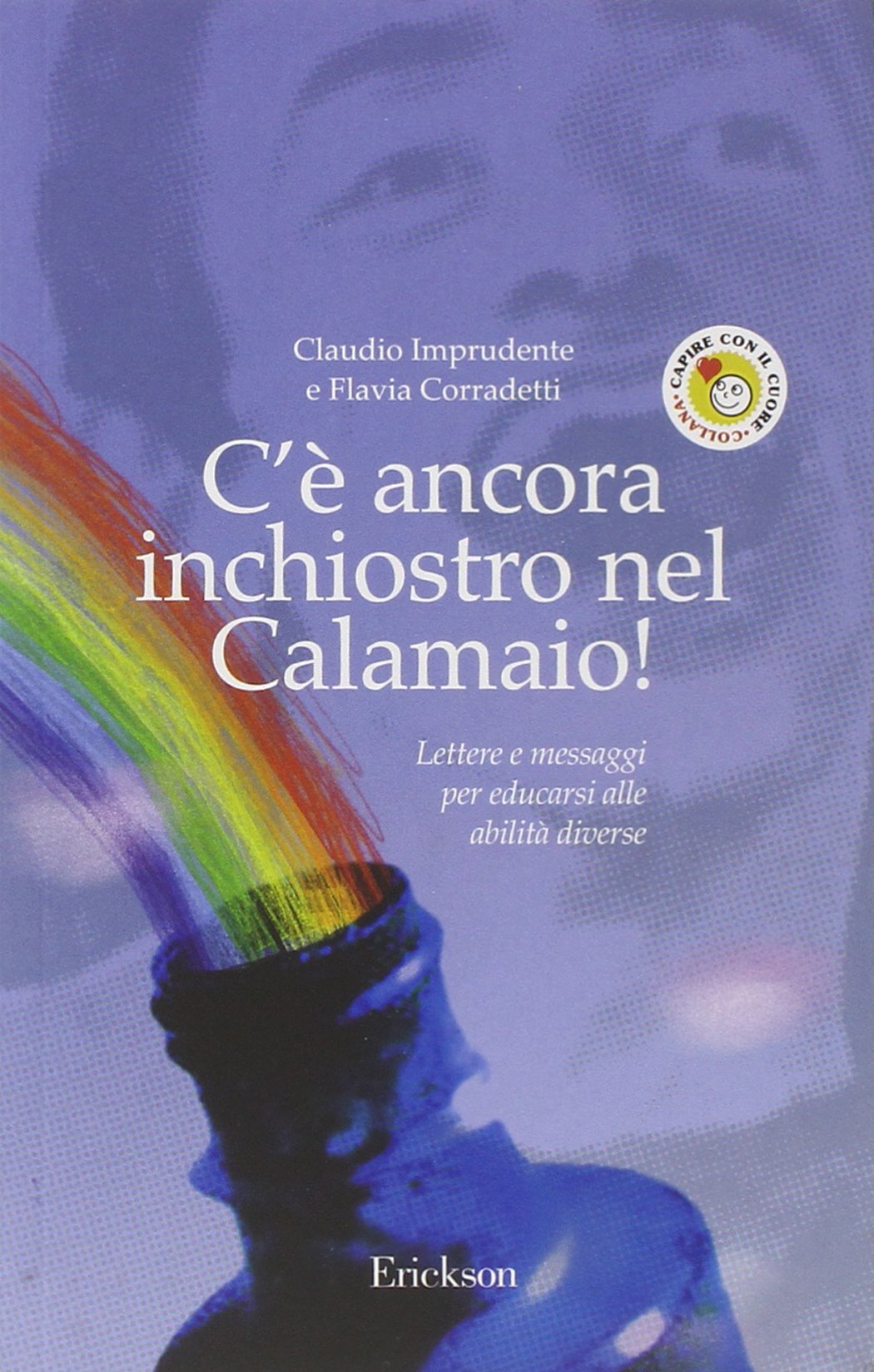 C'è ancora inchiostro nel calamaio! Lettere e messaggi per educarsi alle abilità diverse (Capire con il cuore) Books
