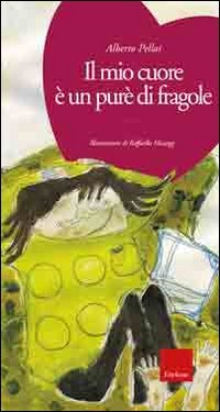 Il mio cuore è un purè di fragole. Ediz. illustrata. Con CD Audio book