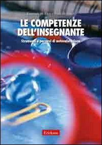 Le competenze dell'insegnante. Strumenti e percorsi di autovalutazione book
