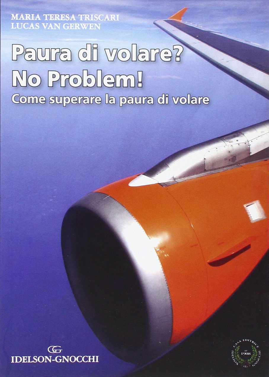 Paura di volare? No problem! Come superare la paura di volare book