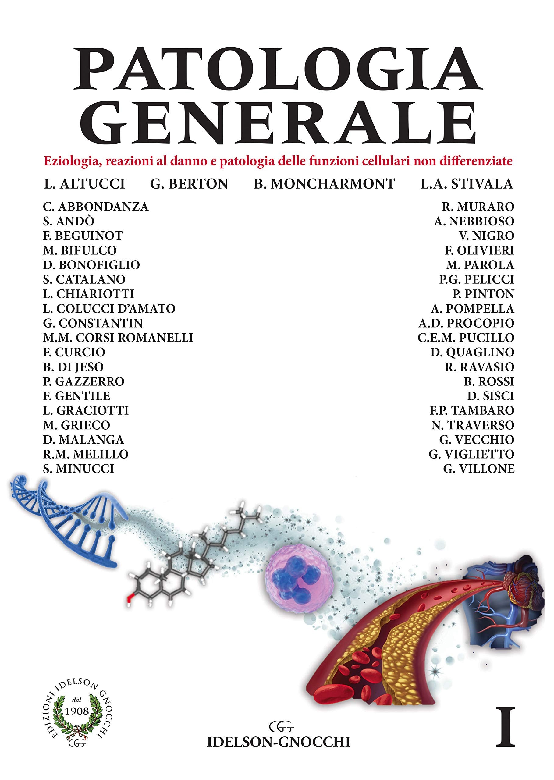 Patologia generale. Eziologia, reazioni al danno e patologia delle funzioni cellullari non differenziate (Vol. 1) Medicine