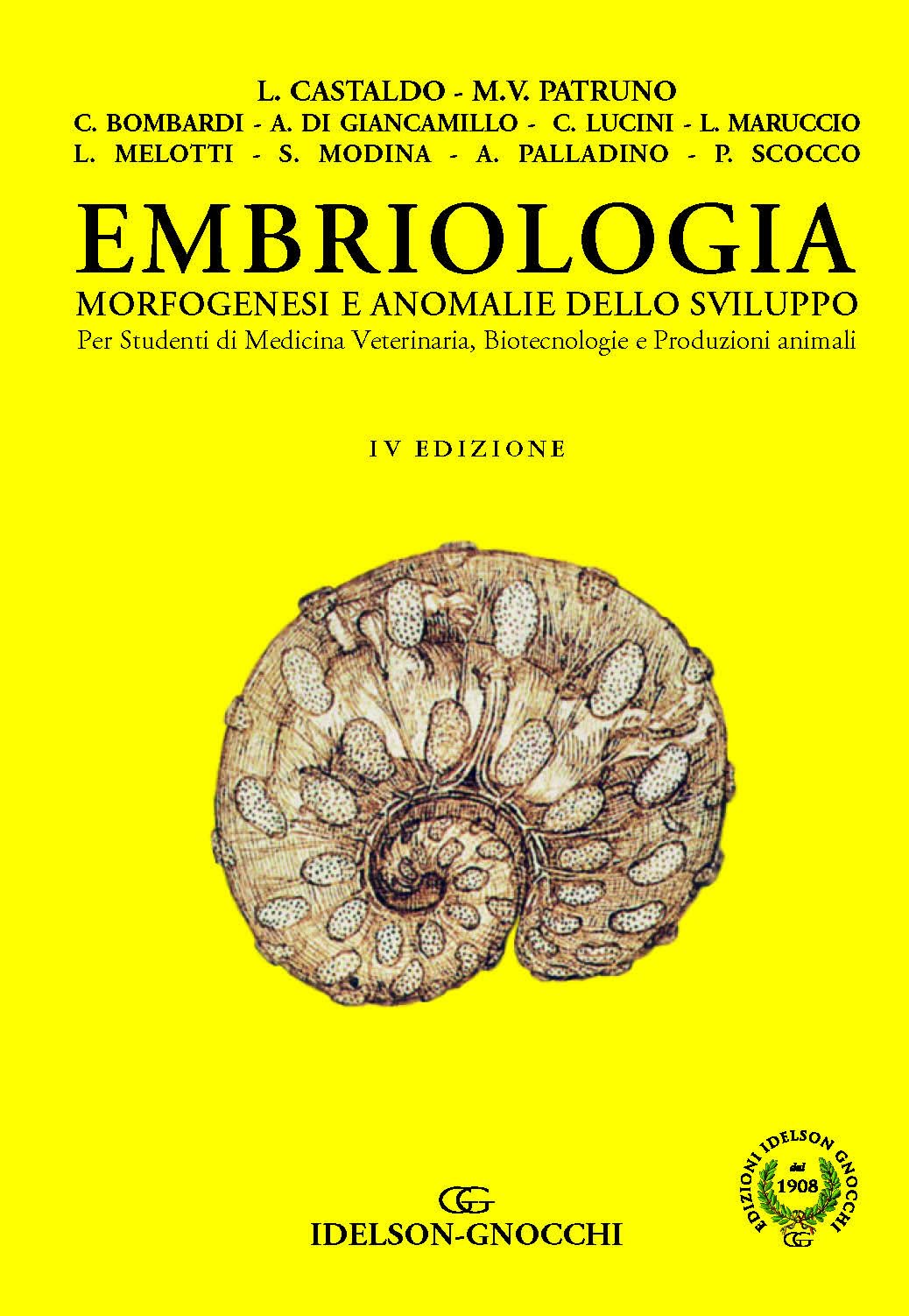 Embriologia, morfogenesi e anomalie dello sviluppo. Per studenti di Medicina Veterinaria, Biotecnologie e Produzioni animali book
