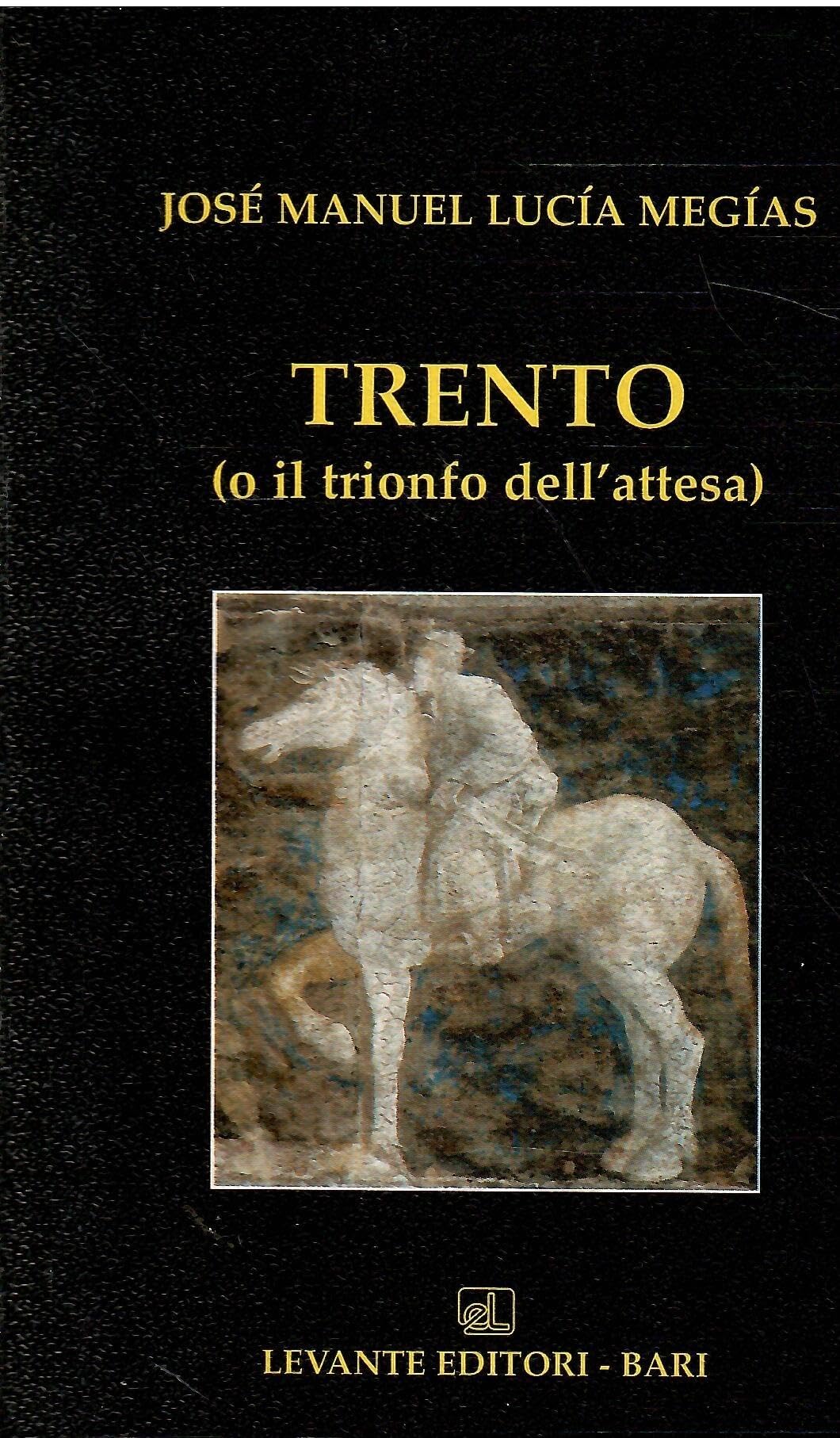 Trento (o il tronfo dell'attesa). Testo spagnolo a fronte book