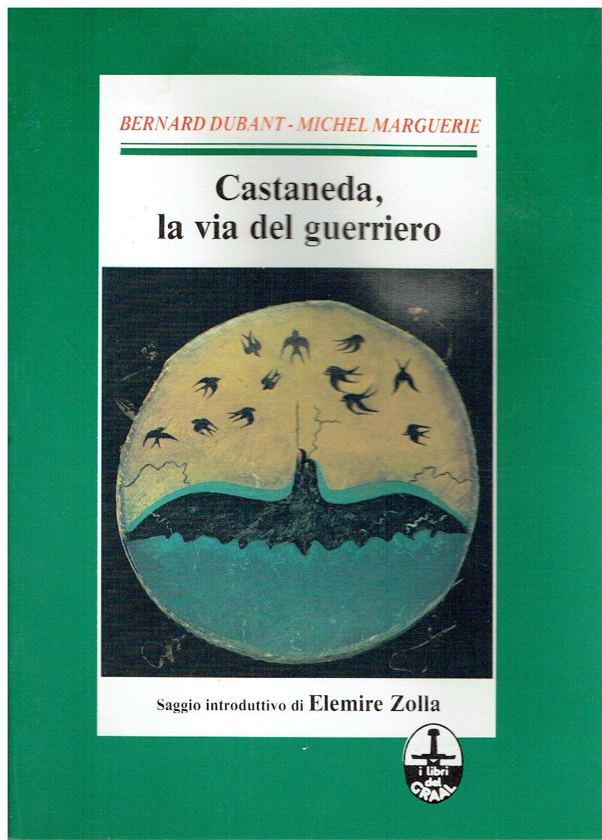 Castaneda, la via del guerriero. Saggio introduttivo di Elemire Zolla. book