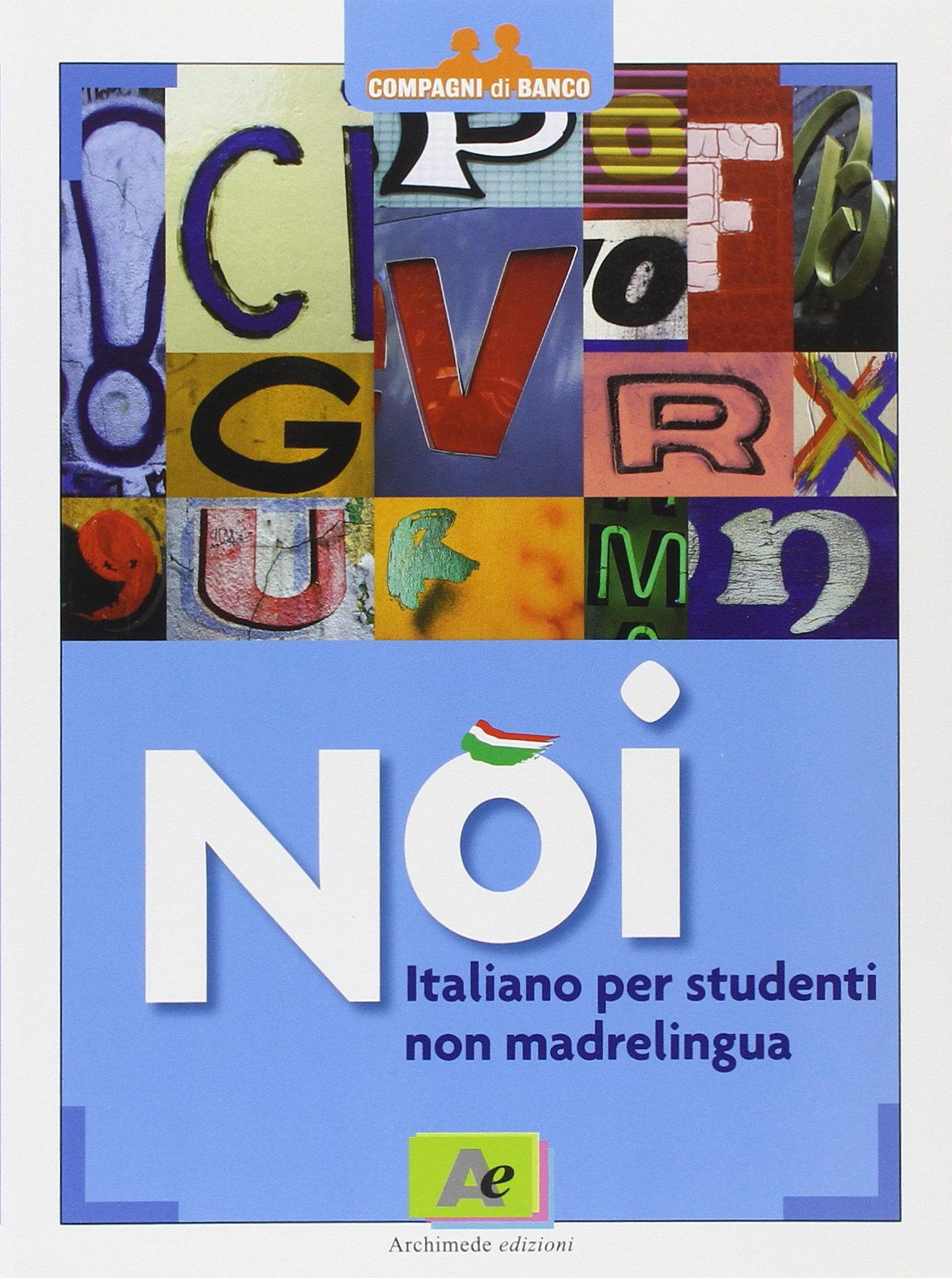 Noi. Italiano per studenti non madrelingua. Per le Scuole superiori Professional & Reference Books