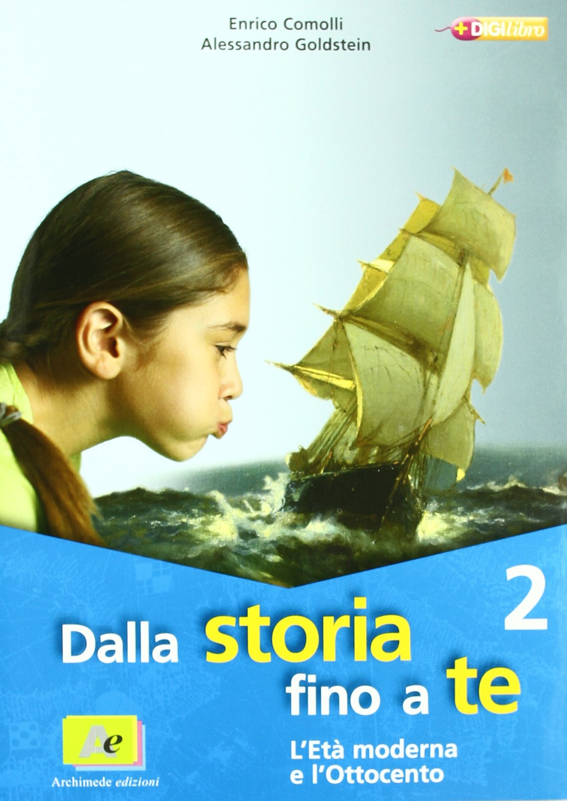 Dalla storia fino a te. Per la Scuola media. Con espansione online. L'età moderna e l'Ottocento (Vol. 2) book