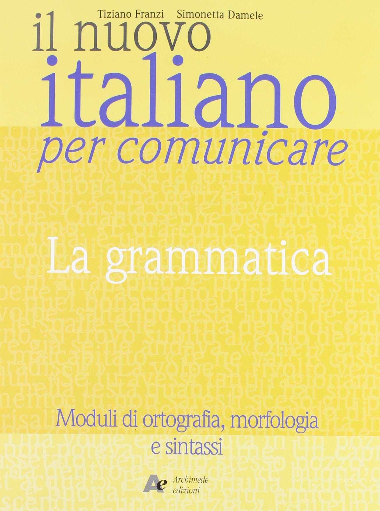 Il nuovo Italiano per comunicare. La grammatica. Per le Scuole superiori Professional & Reference Books