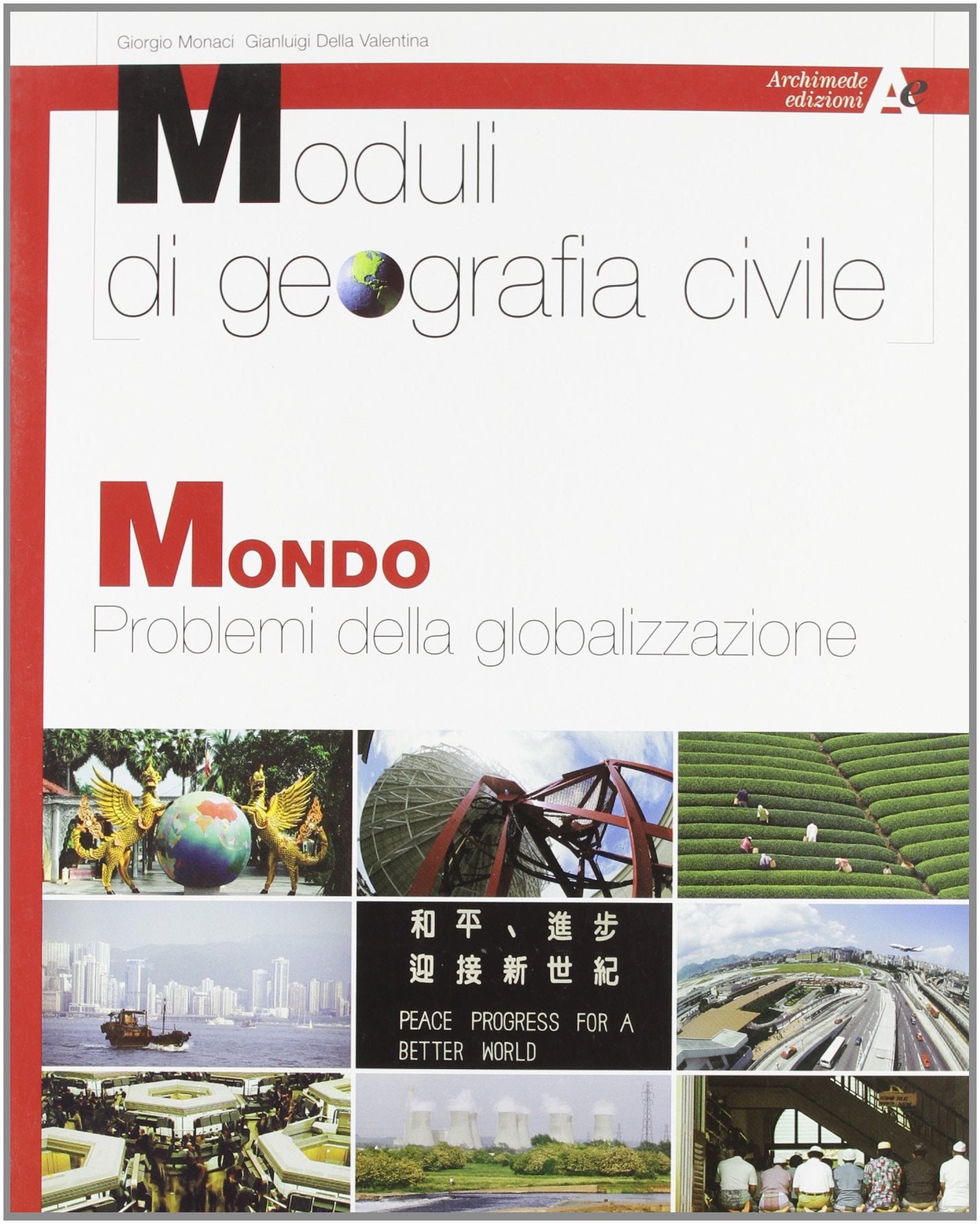 Moduli di geografia civile. Mondo. I problemi della globalizzazione. Per il biennio: Mondo- Problemi della globalizzazione Natural Sciences