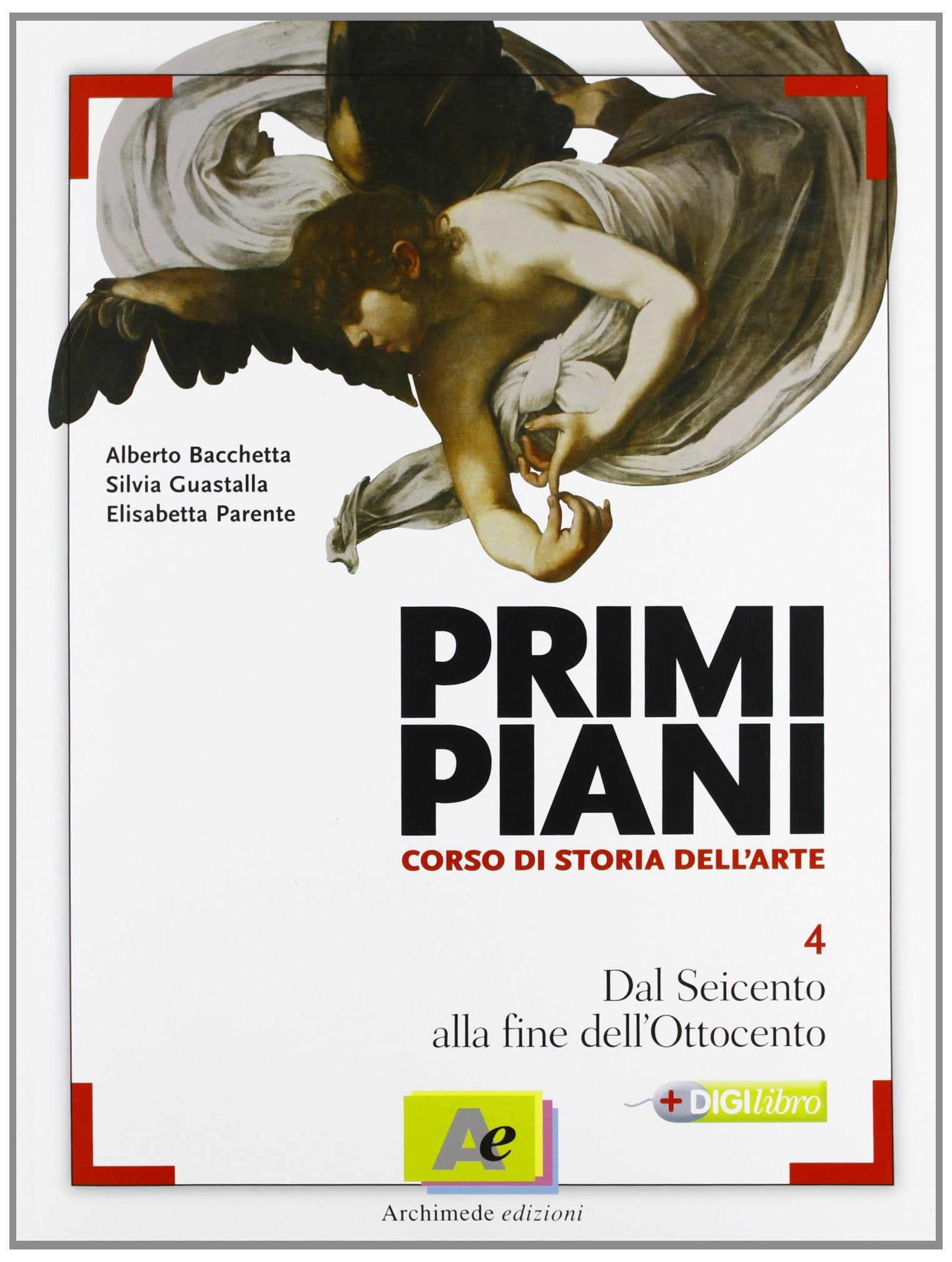 Primi piani. Per le Scuole superiori. Con espansione online. Dal Seicento alla fine dell'Ottocento (Vol. 4) book