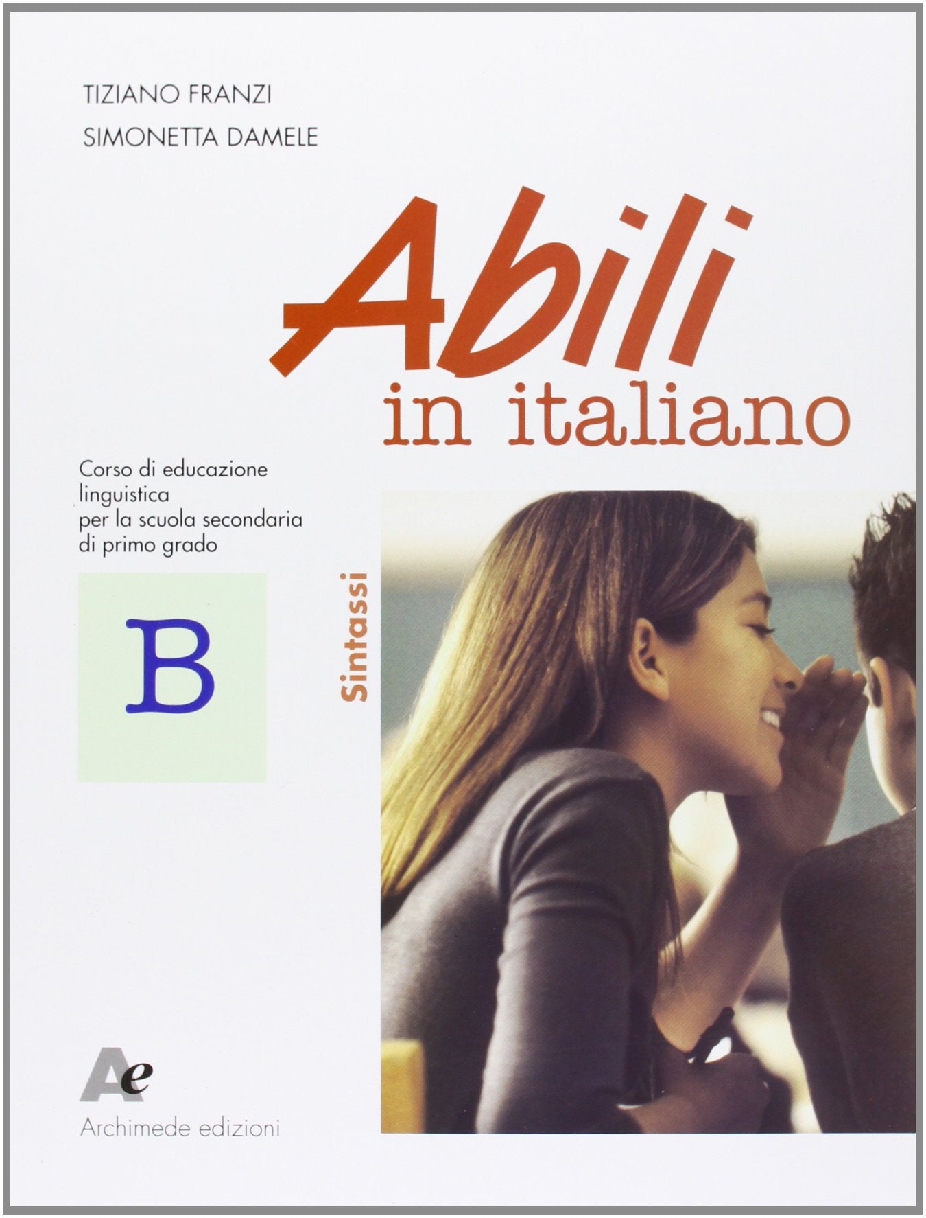Abili in italiano. Modulo B: Sintassi. Per la Scuola media book