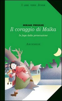 Il coraggio di Malka. In fuga dalla persecuzione book