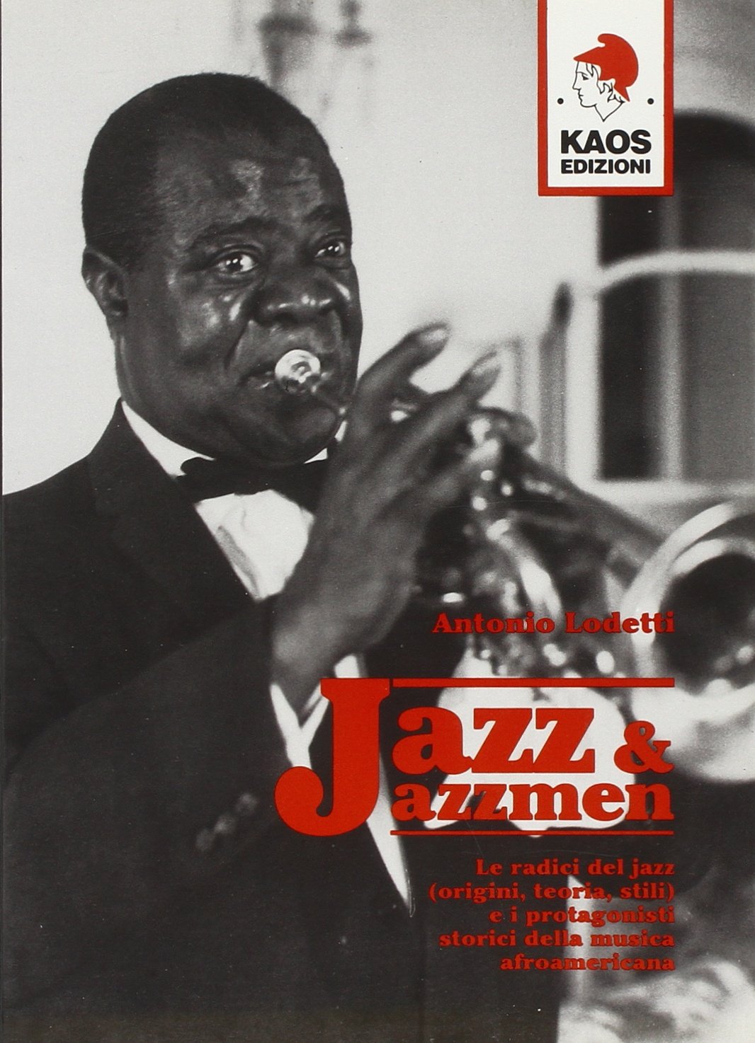 Jazz e jazzmen. Le radici e i protagonisti della musica afro-americana book