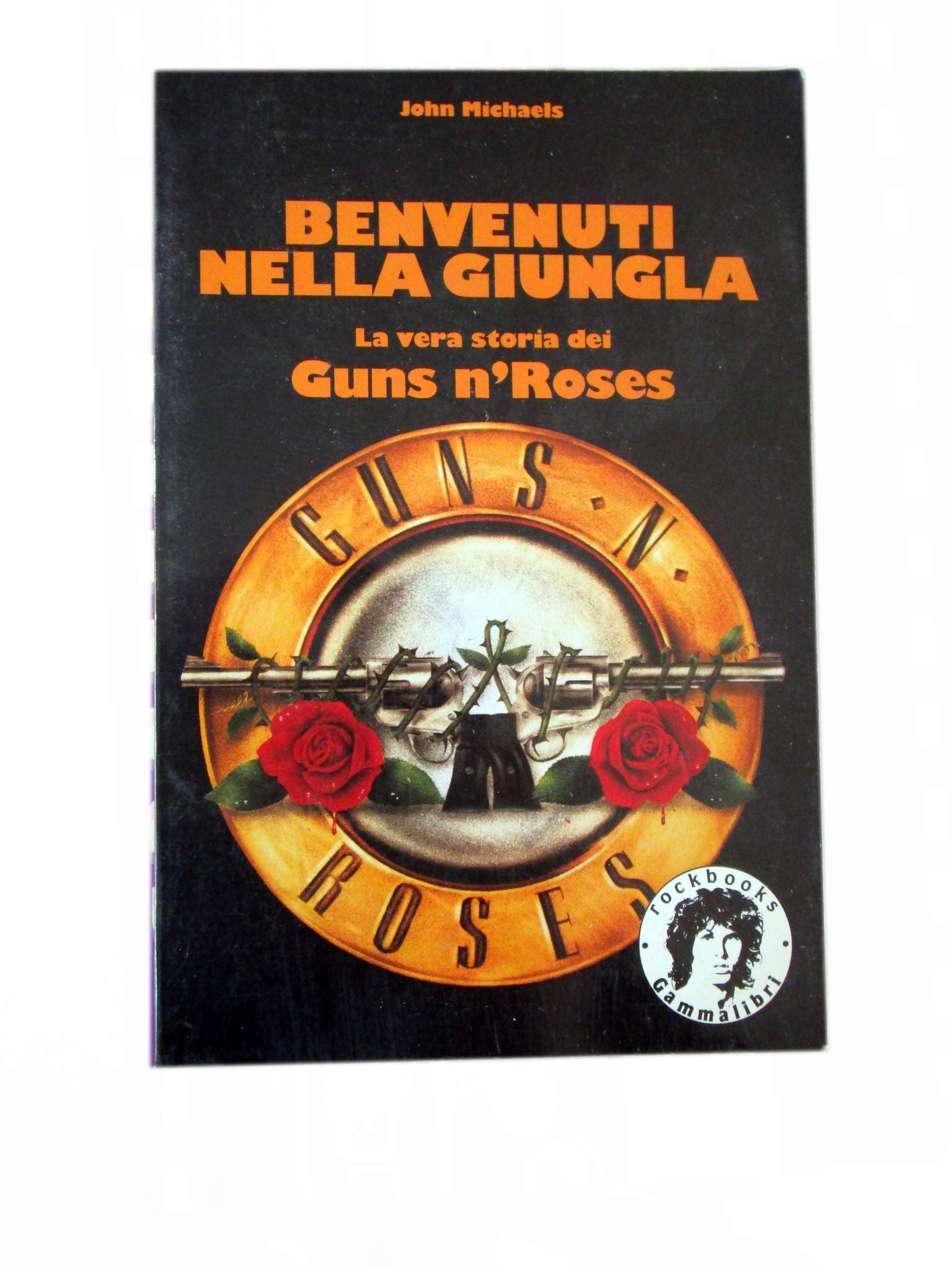 Benvenuti nella giungla. La vera storia dei Guns n'Roses book