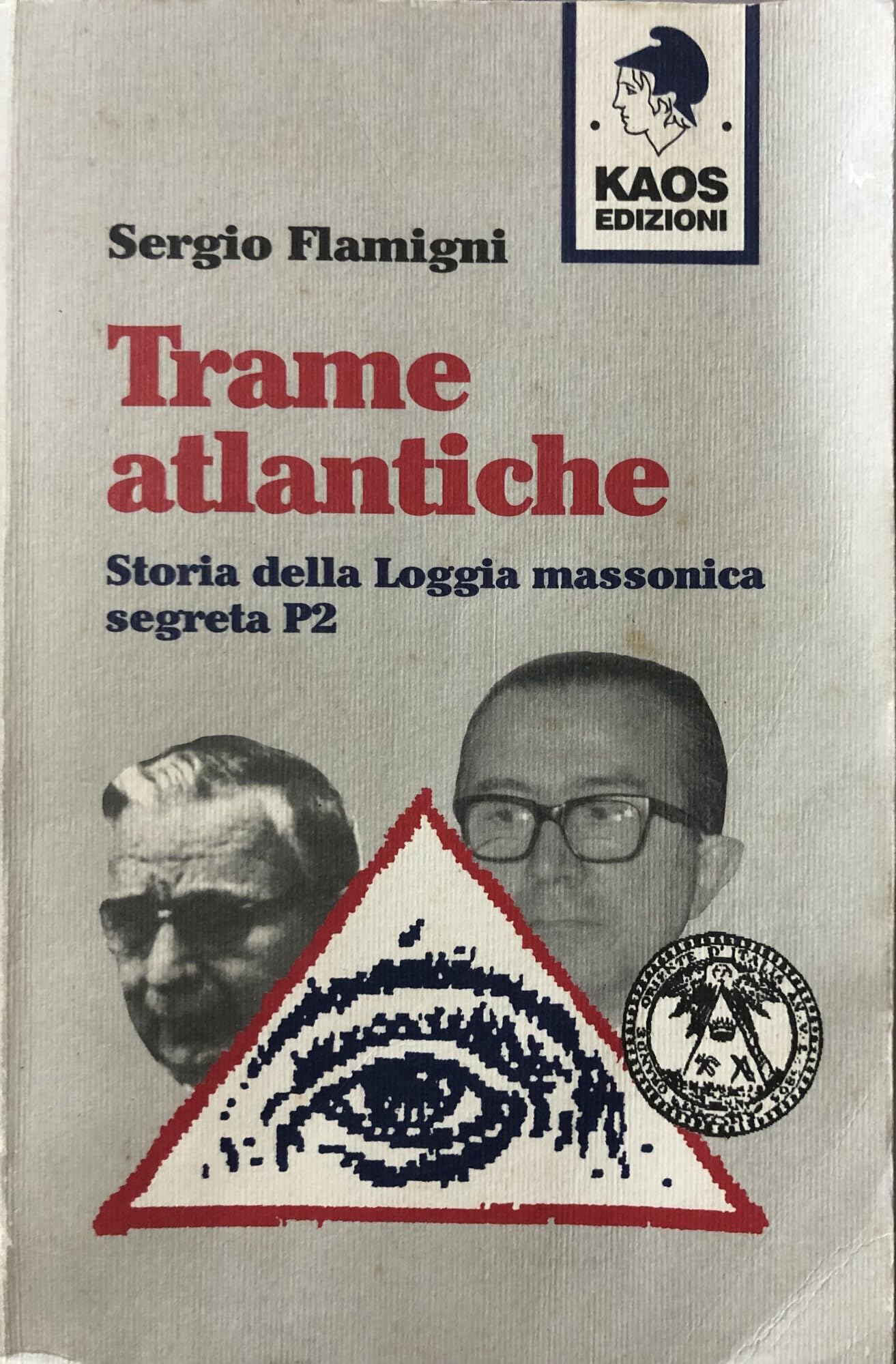 Trame atlantiche. Storia della loggia massonica segreta P2 (Gammalibri. Rock books) Books